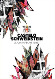 Title: Castelo Schweinstein, Author: Claudia Grechi Steiner