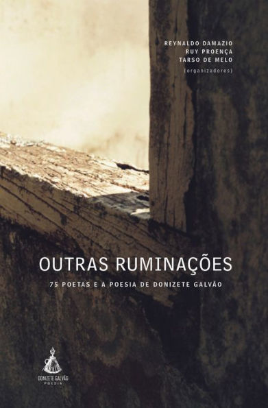 Outras ruminações: 75 poetas e a poesia de Donizete Galvão