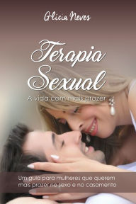 Title: Terapia sexual: A vida com mais prazer, Author: Glícia Neves