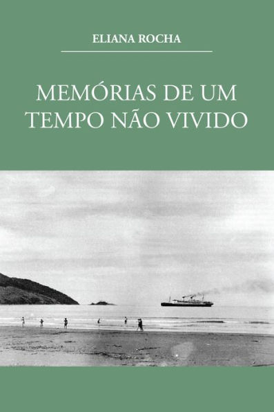 Memórias de um tempo não vivido