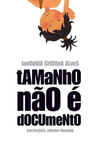 Title: Tamanho não é documento, Author: Januária Cristina Alves