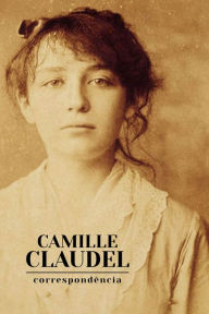 Title: Correspondência, Author: Camille Claudel