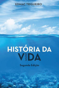 Title: História da vida, Author: Edmac Trigueiro