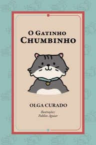 Title: O gatinho Chumbinho, Author: Olga Curado