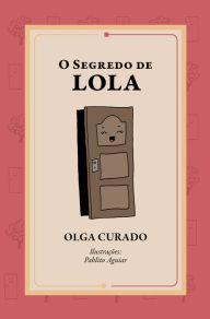 Title: O segredo de Lola, Author: Olga Curado