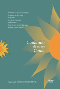 Title: Cuidando de quem cuida - vol. 1, Author: Ana Claudia Quintana Arantes