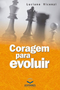 Title: Coragem para evoluir, Author: Luciano Vicenzi