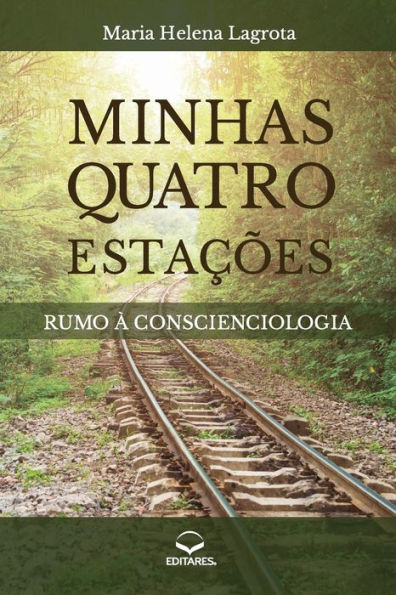 Minhas Quatro Estações: Rumo à Conscienciologia