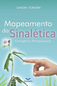 Title: Mapeamento da Sinalética Energética Parapsíquica, Author: Sandra Tornieri