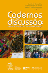 Title: Cadernos de discussão: Juventude, educação do campo e agroecologia, Author: Lia Maria Teixeira de Oliveira