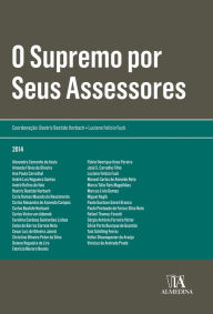 Title: O Supremo por Seus Assessores, Author: Coordenadores: Beatriz Bastide Horbach