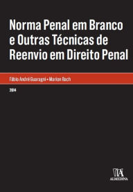 Title: Norma Penal em Branco e Outras Técnicas de Reenvio em Direito Penal, Author: Marion;Guaragni