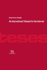 Title: An International Tribunal for the Internet, Author: Daniel Freire E Almeida