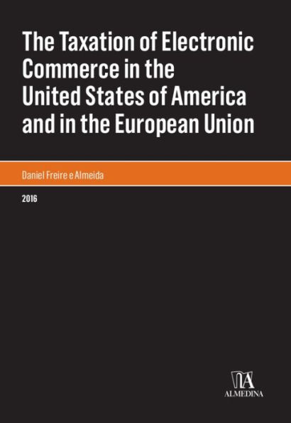 The Taxation of Electronic Commerce in the United States of America and in the European Union