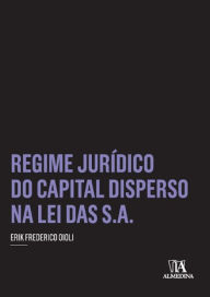 Title: Regime Jurídico Do Capital Disperso Na Lei Das S.A, Author: Erik Frederico Oioli