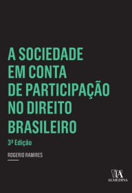 Title: A Sociedade em Conta de Participação no Direito Brasileiro - 3ª Edição, Author: Rogerio Ramires