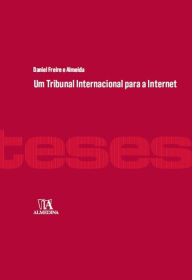 Title: Um Tribunal Internacional para a Internet, Author: Daniel Freire E Almeida