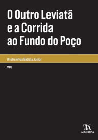 Title: O Outro Leviatã e a Corrida ao Fundo do Poço, Author: Onofre Alves Batista Júnior