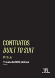 Title: Contratos Built to Suit - 2.ª Edição, Author: Fernanda Henneberg Benemond