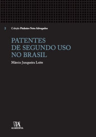 Title: Patentes de Segundo Uso no Brasil, Author: Márcio de Oliveira Junqueira Leite