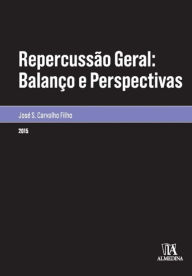 Title: Repercussão Geral - balanço e perspectivas, Author: José Dos Santos Carvalho Filho