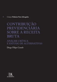 Title: Contribuição Previdenciária Sobre a Receita Bruta, Author: Diego Filipe Casseb