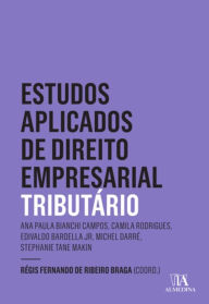 Title: Estudos Aplicados de Direito Empresarial - Tributário, Author: Régis Fernando de Ribeiro Braga