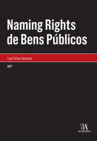 Title: Naming Rights de Bens Públicos, Author: Luis Felipe Sampaio