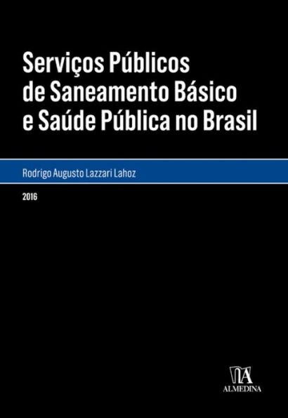 Serviços Públicos de Saneamento Básico e Saúde Púbica no Brasil