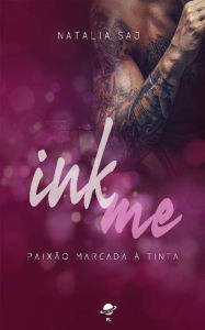 Title: Ink me: Paixâo Marcada a Tinta, Author: Natalia Saj