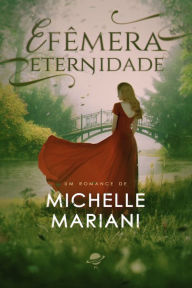 Title: Efêmera Eternidade, Author: Michelle Mariani