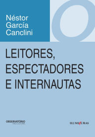 Title: Leitores, espectadores e internautas, Author: Néstor García Canclini