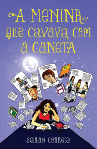 Title: A menina que cavava com a caneta, Author: Sarah Correia