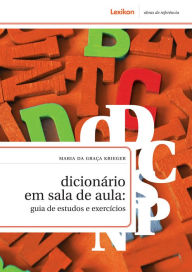 Title: Dicionário em sala de aula: guia de estudos e exercícios, Author: Maria da Graça Krieger