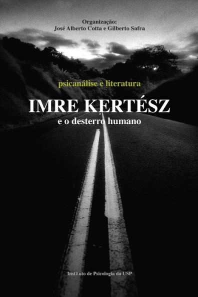 Imre Kertész e o desterro humano: Psicanálise e Literatura