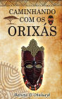 Caminhando com os Orixás