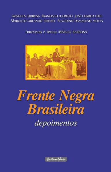 Frente Negra Brasileira - Depoimentos: Entrevistas e textos: Mï¿½rcio Barbosa