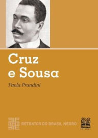 Title: Cruz e Sousa, Author: Paola Prandini