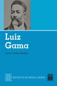 Title: Luiz Gama, Author: Luiz Carlos Santos
