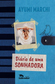 Title: Diário de uma sonhadora, Author: Ayumi Marchi