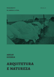 Title: Arquitetura e natureza, Author: Abilio Guerra