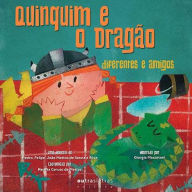 Title: Quinquim e o dragão: Diferentes e amigos, Author: Pedro Mattos Senna e Silva