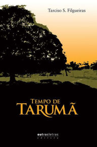 Title: Tempo de Tarumã, Author: Tarciso Filgueiras