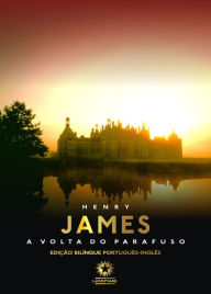 Title: A volta do parafuso: The turn of the screw: Edição bilíngue português - inglês, Author: Henry James