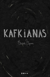 Title: Kafkianas, Author: Elvira Vigna