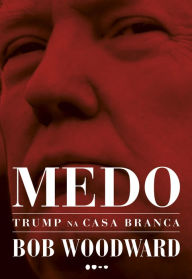 Title: Medo: Trump na Casa Branca, Author: Bob Woodward