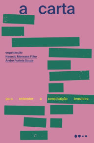 Title: A carta: Para entender a constituição brasileira, Author: Naercio Menezes Filho