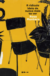 Title: A ridícula ideia de nunca mais te ver, Author: Rosa Montero
