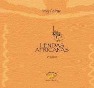 Title: Lendas Africanas, Author: IRAY GALRÃO