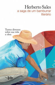 Title: Herberto Sales:: a saga de um bamburrar literrio, Author: Emilio Tapioca